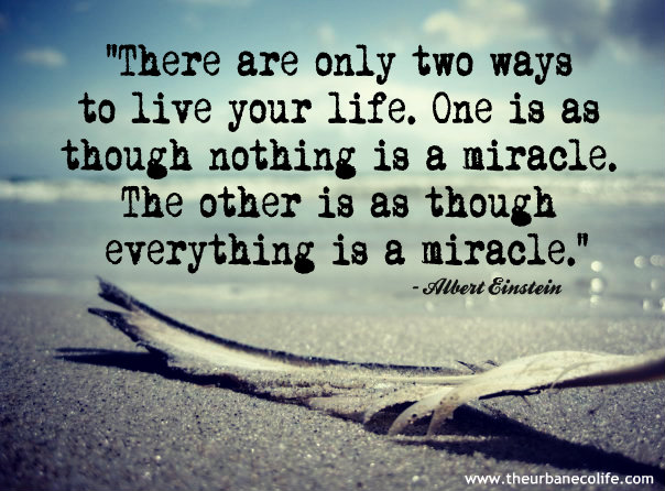 There are only two ways to live life