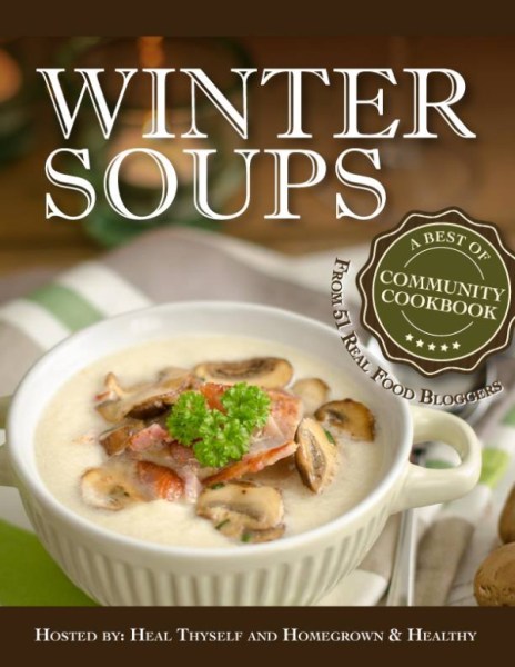 Winter Soups Cookbook - A Community Collaboration of over 50 Real Food Bloggers - But it now! - The Urban Ecolife