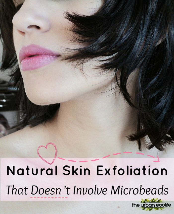  Natural Skin Exfoliation That Doesn’t Involve Microbeads - The Urban Ecolife